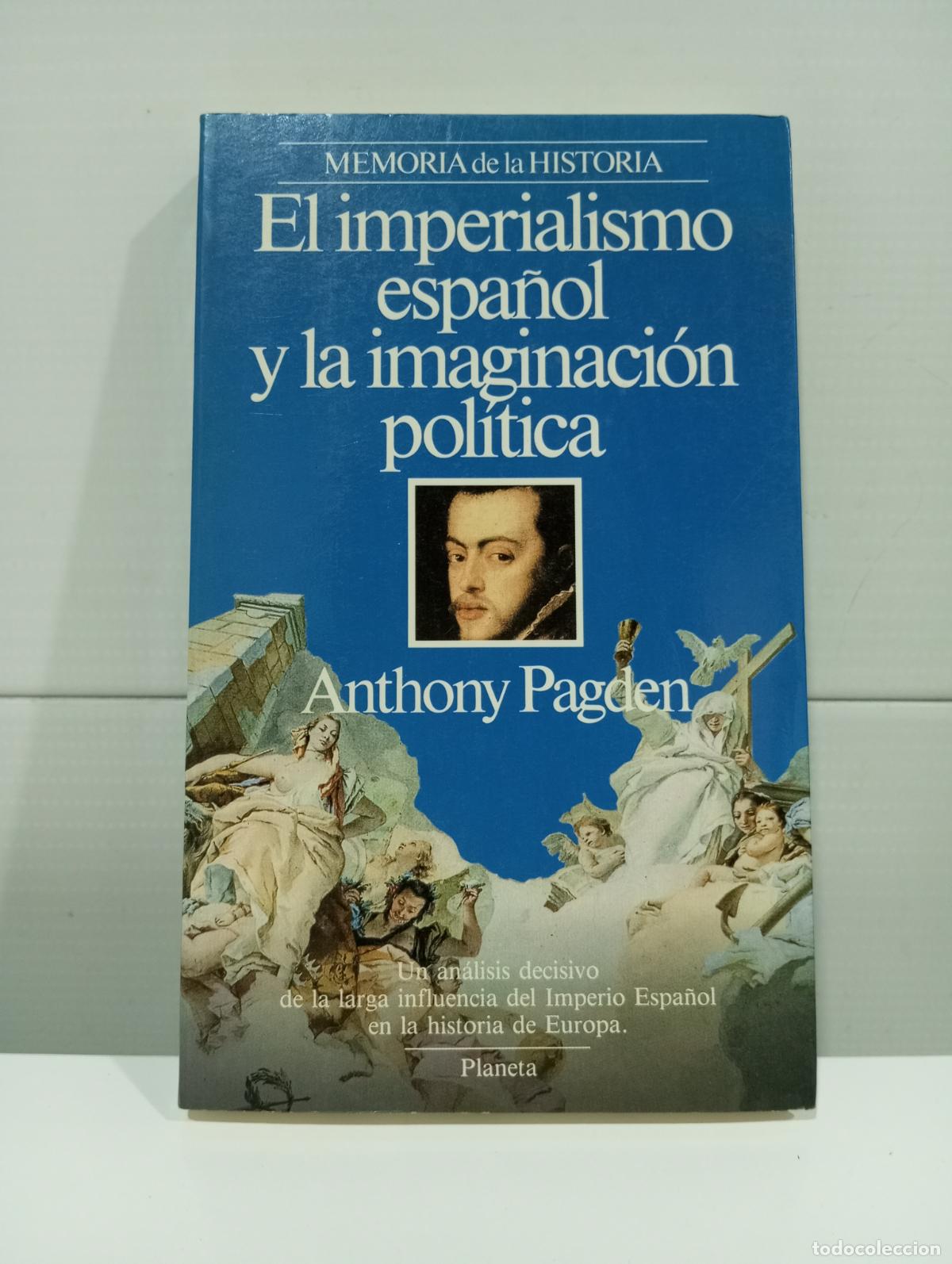 Libros de segunda mano: EL IMPERIALISMO ESPA&Ntilde;OL Y LA IMAGINACION POLITICA