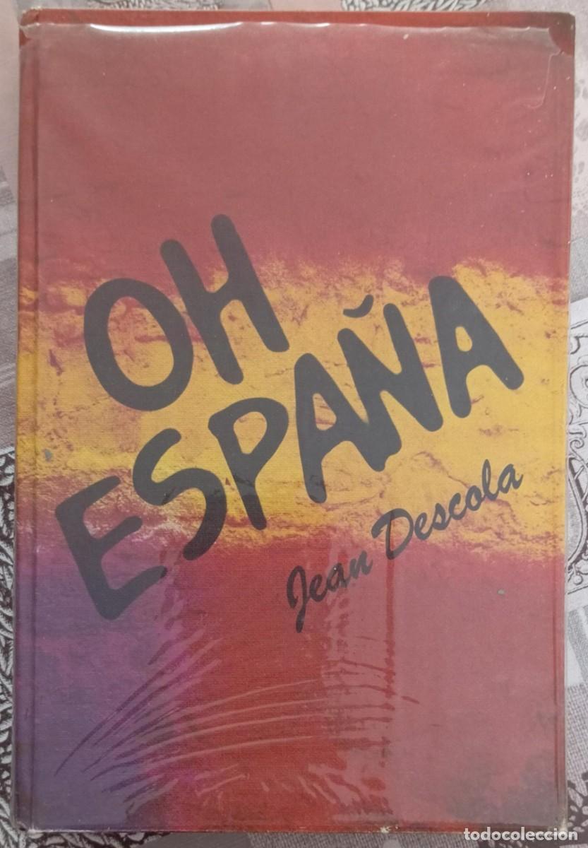 Libros de segunda mano: OH ESPA&Ntilde;A JEAN DESCOLA - Foto 1