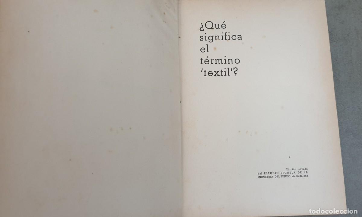 Libros de segunda mano: Libro Que Significa el t&eacute;rmino textil - Edici&oacute;n numerada - N&uacute;mero 3 - Foto 6