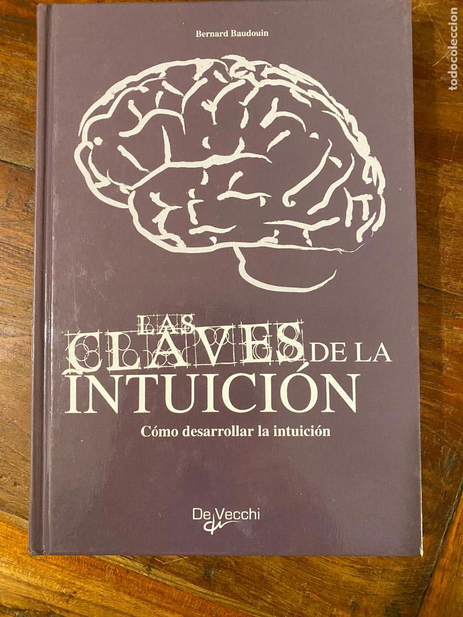 Libros de segunda mano: LAS CLAVES DE LA INTUICI&Oacute;N COMO DESARROLLAR LA INTUICI&Oacute;N - BERNARD BAUDOUIN - Foto 1