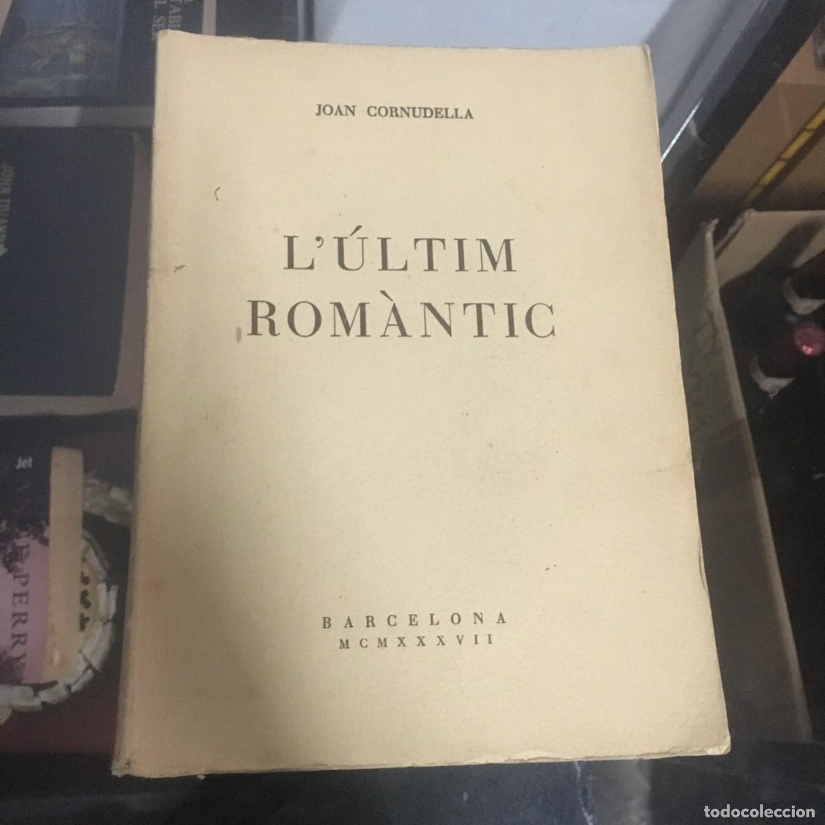 Libros de segunda mano: &Uacute;LTIM ROM&Agrave;NTIC. JOAN CORNUDELLA 1937 - Foto 1