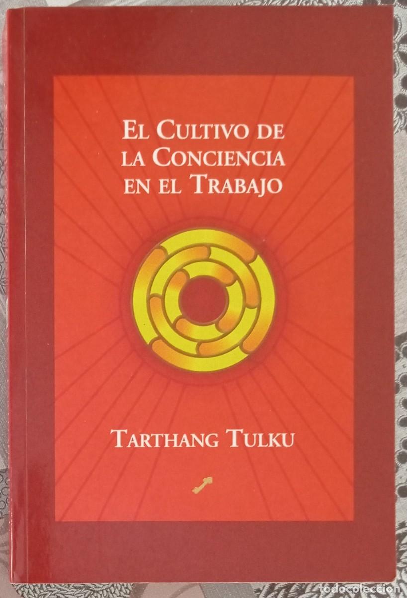 Libros de segunda mano: EL CULTIVO DE LA CONCIENCIA EN EL TRABAJO - TARTHANG TURKU
