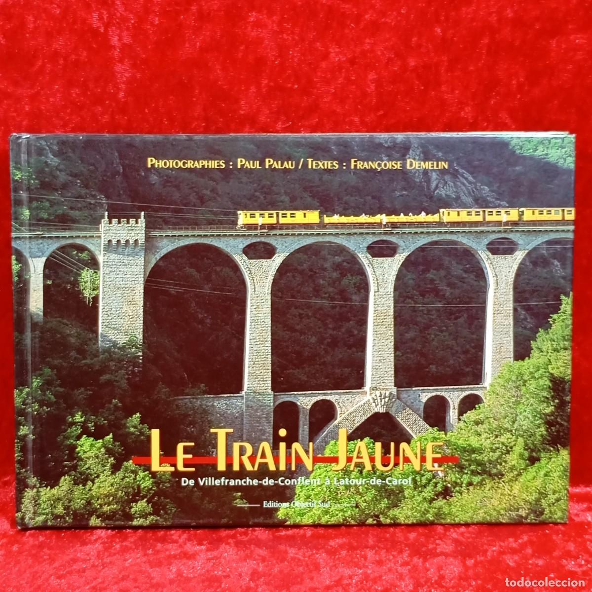 Libros de segunda mano: LE TRAIN JAUNE - EDITIONS OBJECTIF SUD - 1999 / 713 - Foto 1