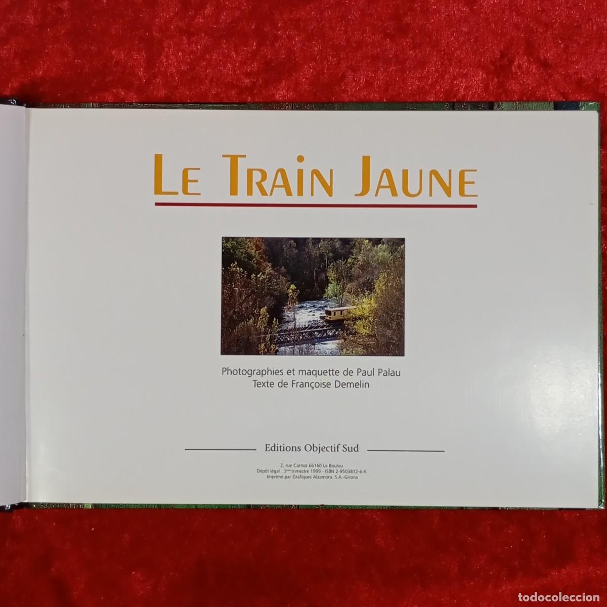 Libros de segunda mano: LE TRAIN JAUNE - EDITIONS OBJECTIF SUD - 1999 / 713 - Foto 4