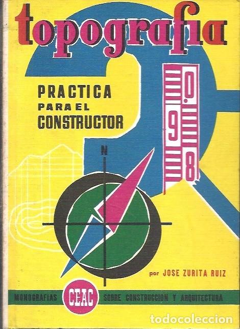 Libros de segunda mano: TOPOGRAFIA PRACTICA PARA EL CONSTRUCTOR JOSE ZURITA RUIZ CEAC - Foto 1