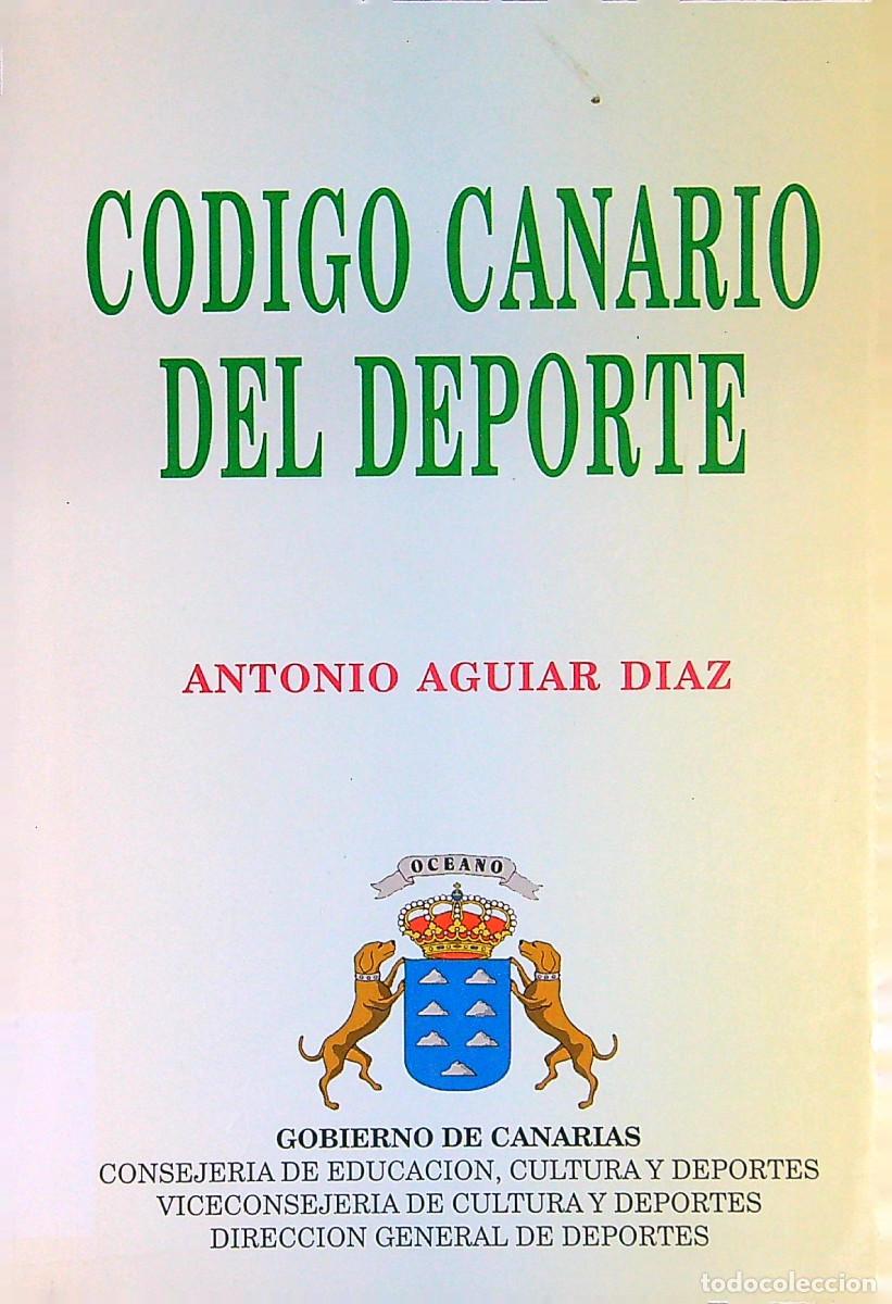 Libros de segunda mano: CODIGO CANARIO DEL DEPORTE - ANTONIO AGUIAR DIAZ - 1995 - CANARIAS - Foto 1