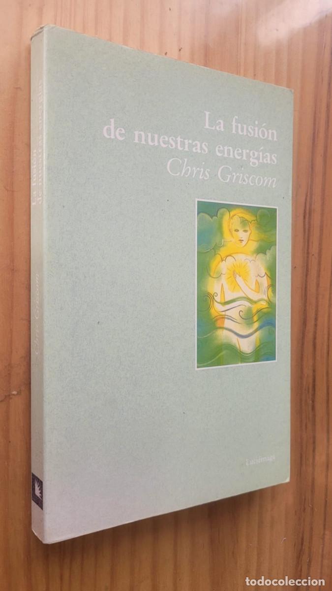 Libros de segunda mano: La Fusi&oacute;n de Nuestras Energ&iacute;as - Chris Griscom - Foto 1