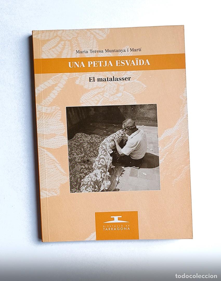 Libros de segunda mano: EL MATALASSER. UNA PETJA ESVA&Iuml;DA - MARIA TERESA MUNTANYA I MART&Iacute;