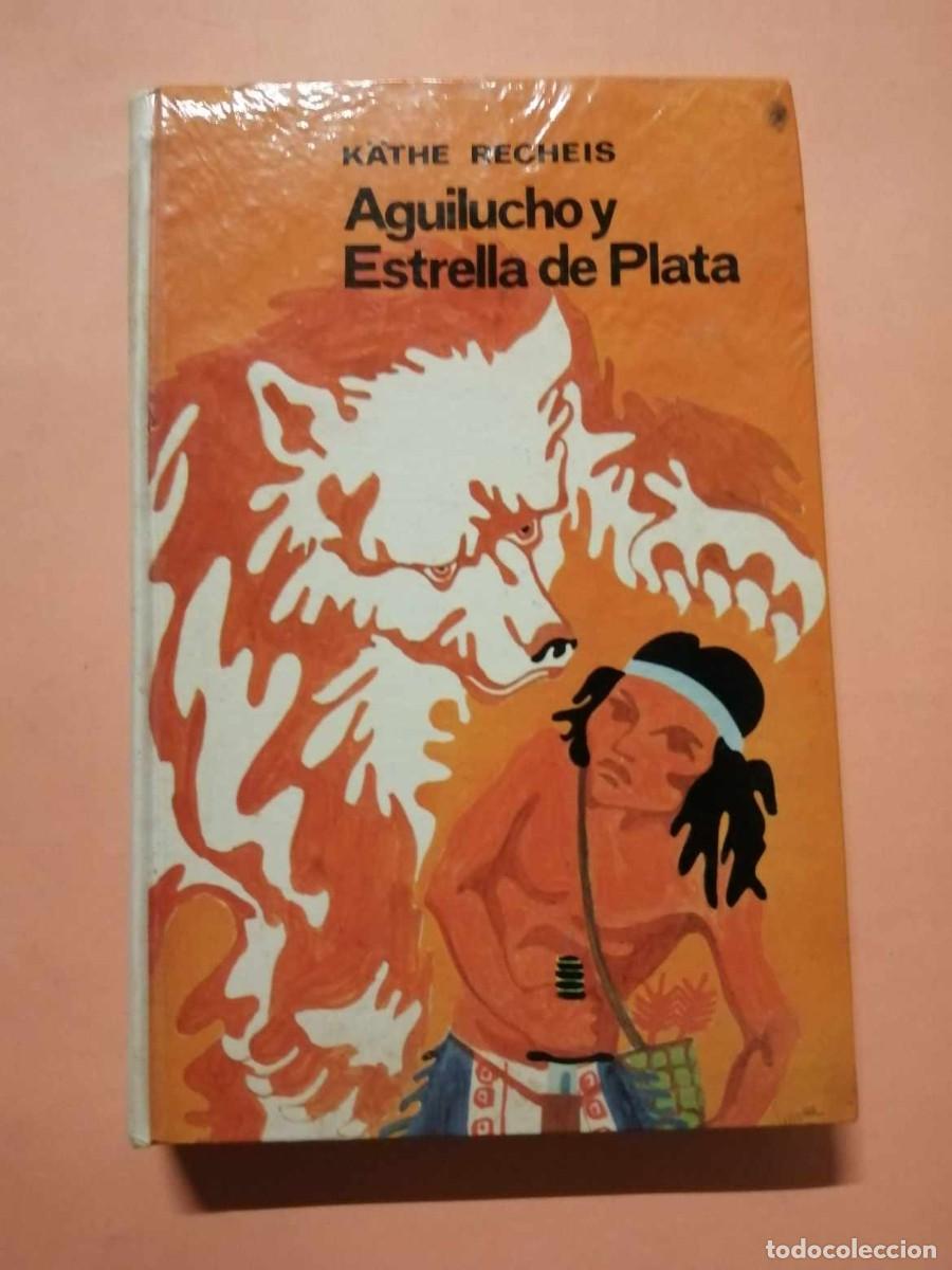 Libros de segunda mano: AGUILUCHO Y ESTRELLA DE PLATA (KATHE RECHEIS) - Foto 1