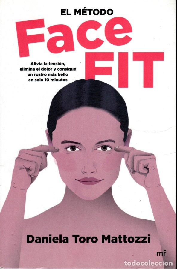 Libros de segunda mano: EL M&Eacute;TODO FACE FIT - DANIELA TORO MATTOZZI - Foto 1