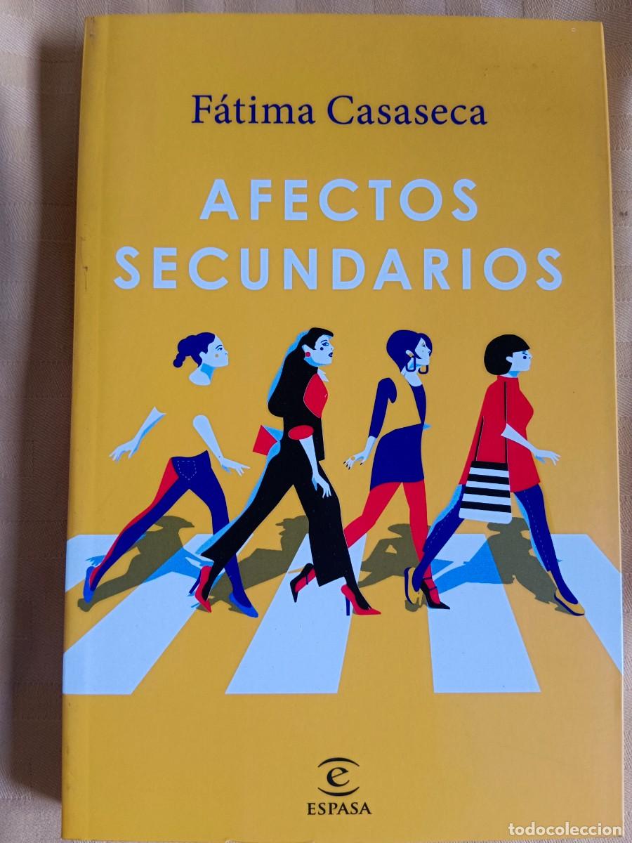 Libros de segunda mano: AFECTOS SECUNDARIOS - Fatima Casaseca - Foto 1