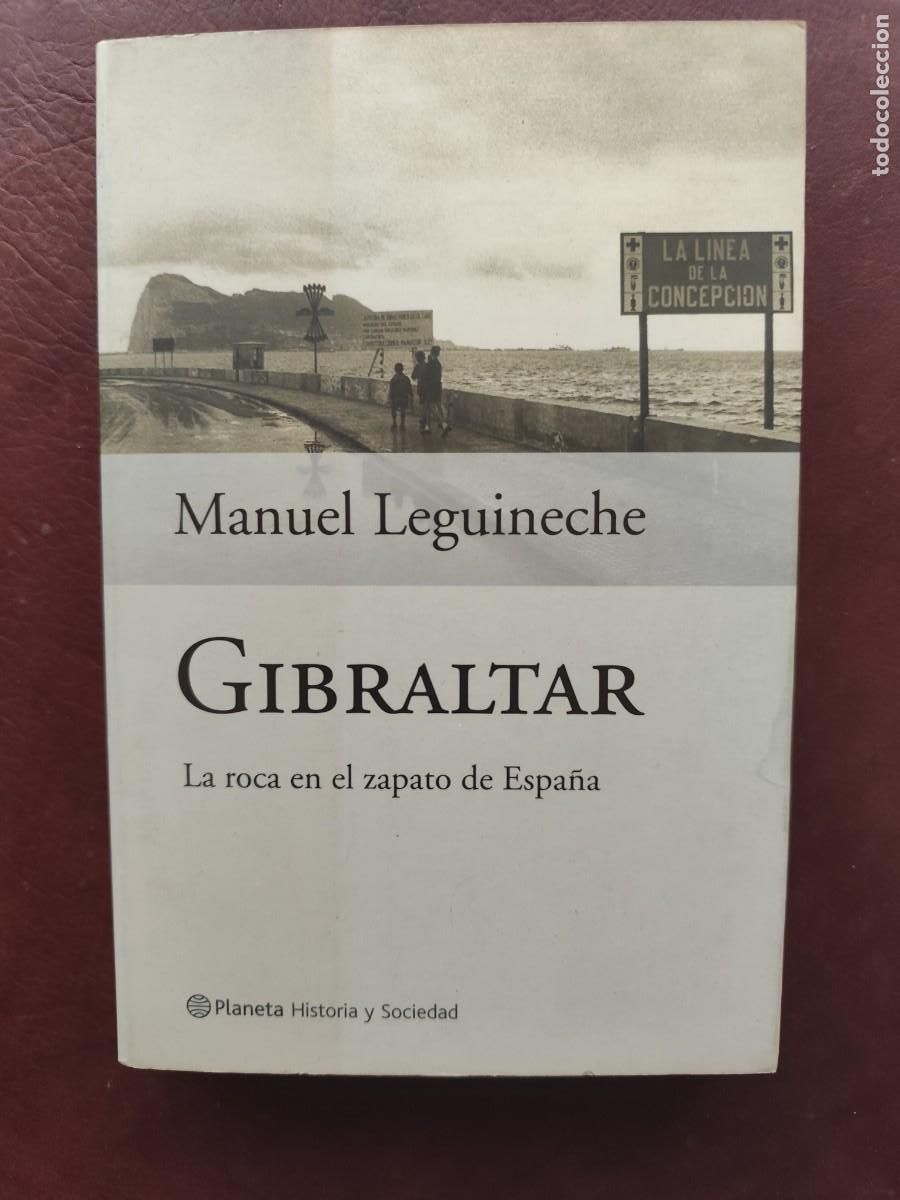 Libros de segunda mano: Manuel Leguineche. GIBRALTAR. LA ROCA EN EL ZAPATO DE ESPA&Ntilde;A. - Foto 1