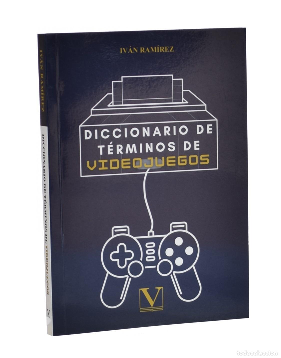 Libros de segunda mano: DICCIONARIO DE T&Eacute;RMINOS DE VIDEOJUEGOS - RAM&Iacute;REZ, Iv&aacute;n - Foto 1