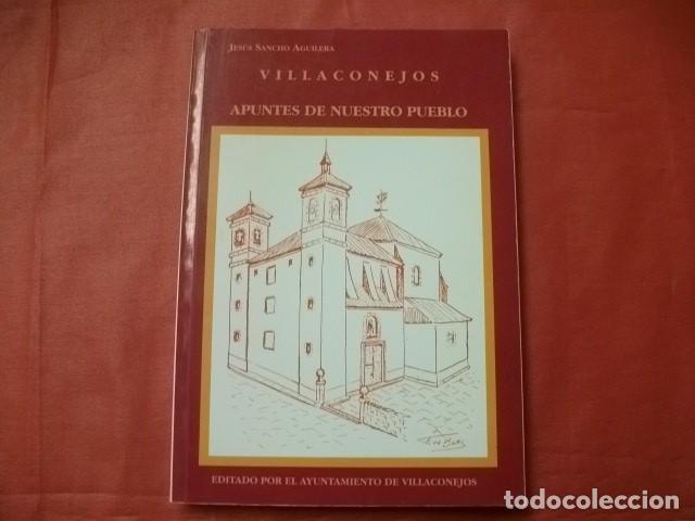 Livros em segunda m&atilde;o: VILLACONEJOS (MADRID). APUNTES DE NUESTRO PUEBLO - JES&Uacute;S SANCHO AGUILERA