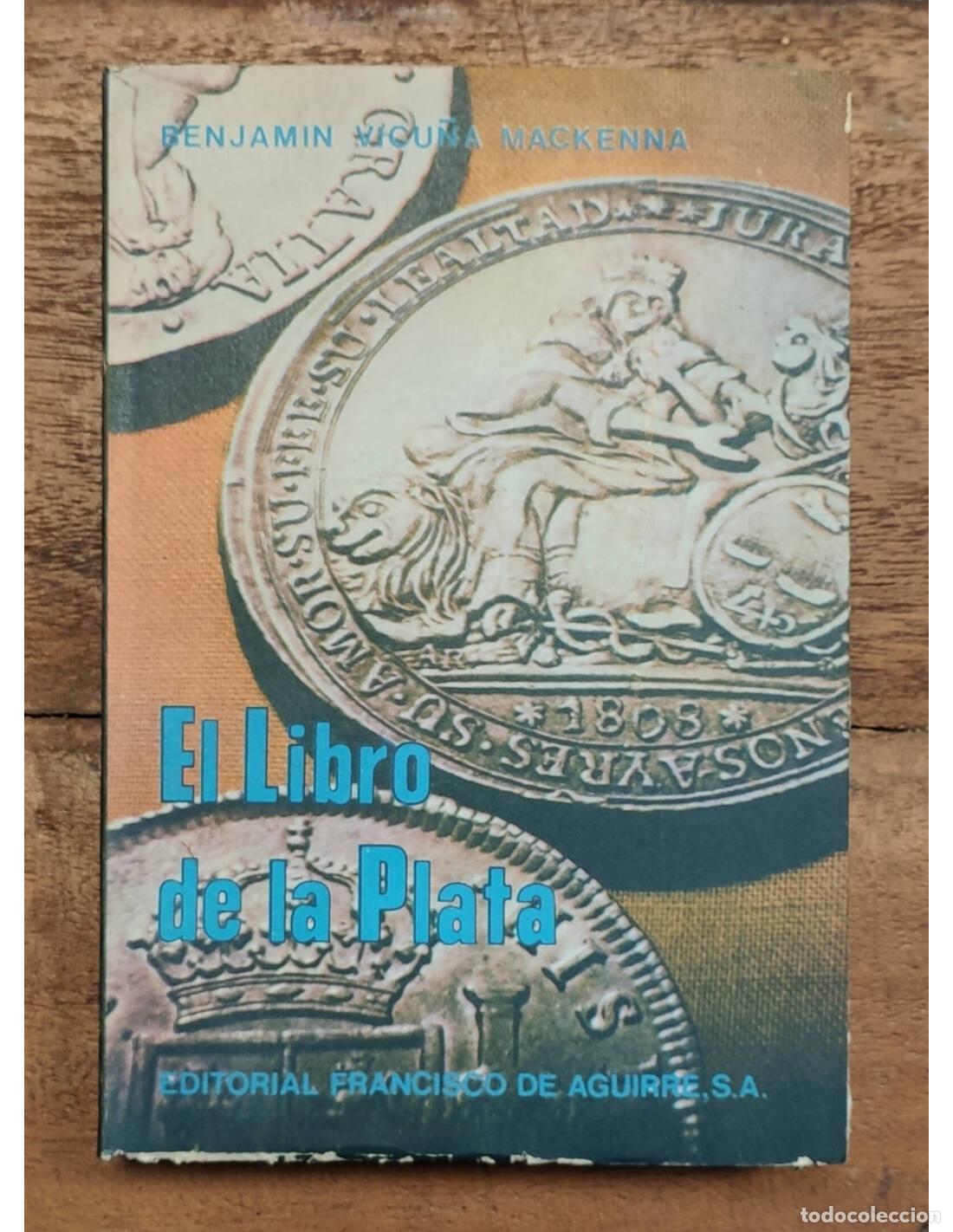 Libros de segunda mano: EL LIBRO DE LA PLATA . VICU&Ntilde;A MACKENNA, Benjamin. Editorial Francisco de Aguirre . 1978. - Foto 1