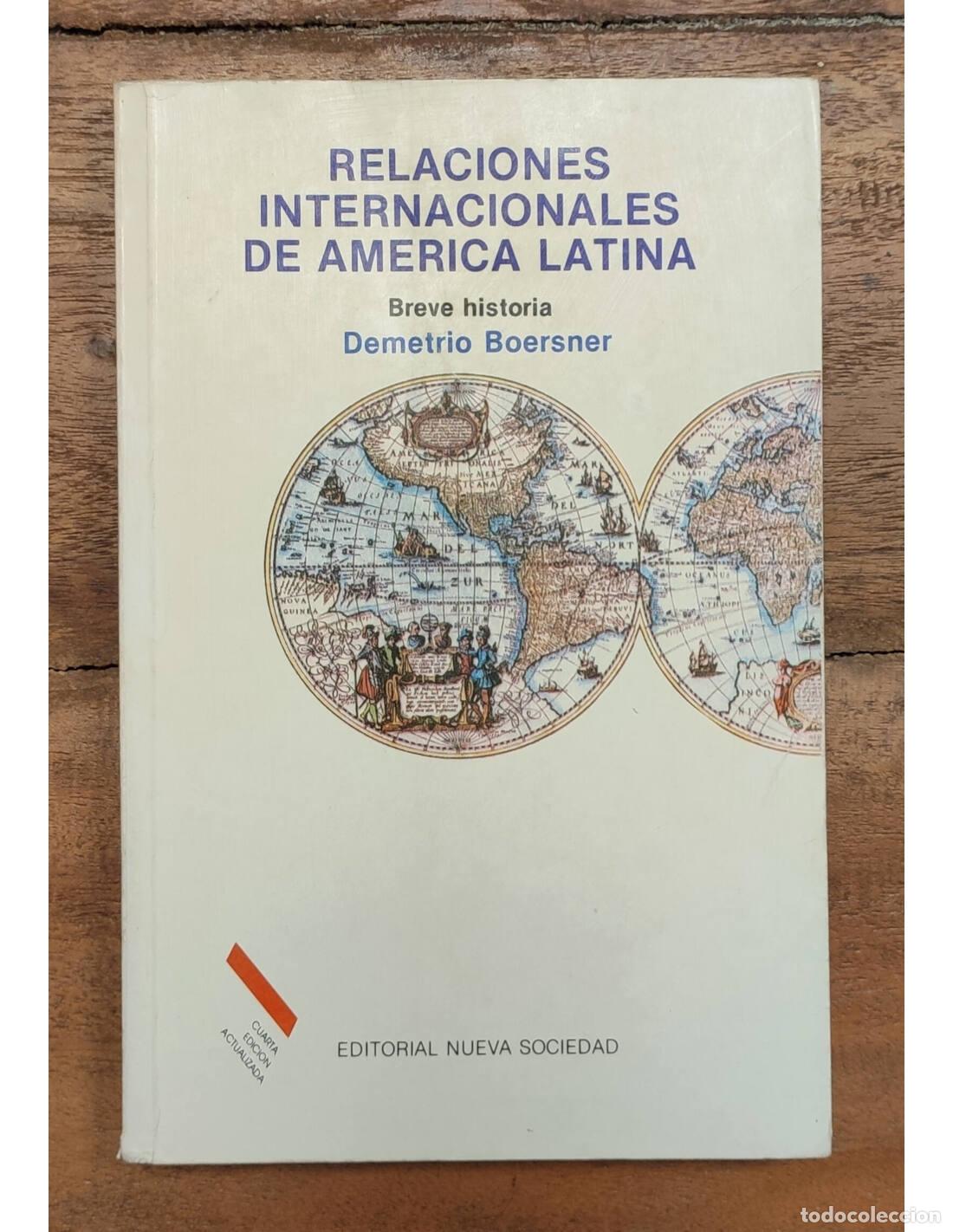 Libri di seconda mano: RELACIONES INTERNACIONALES DE AM&Eacute;RICA LATINA: BREVE HISTORIA. BOERSNER, Demetrio. Editorial Nueva So