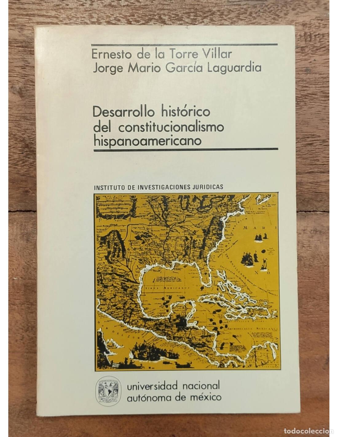 Libros de segunda mano: DESARROLLO HIST&Oacute;RICO DEL CONSTITUCIONALISMO HISPANOAMERICANO. DE LA TORRE, Ernesto y GARC&Iacute;A, Jorge M