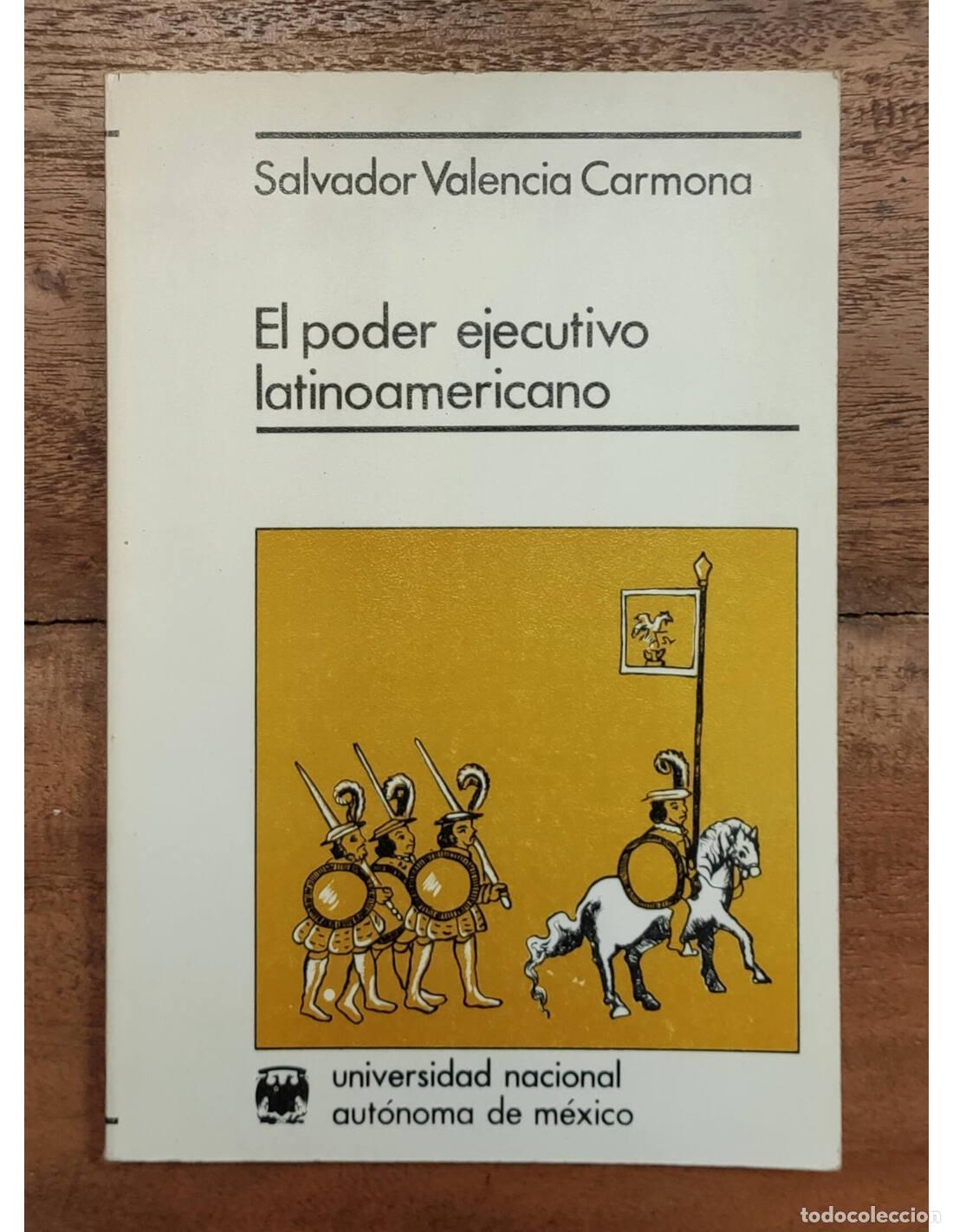 Livres d'occasion: EL PODER EJECUTIVO LATINOAMERICANO. VALENCIA CARMONA, Salvador. Universidad Nacional Aut&oacute;noma de M&eacute;x
