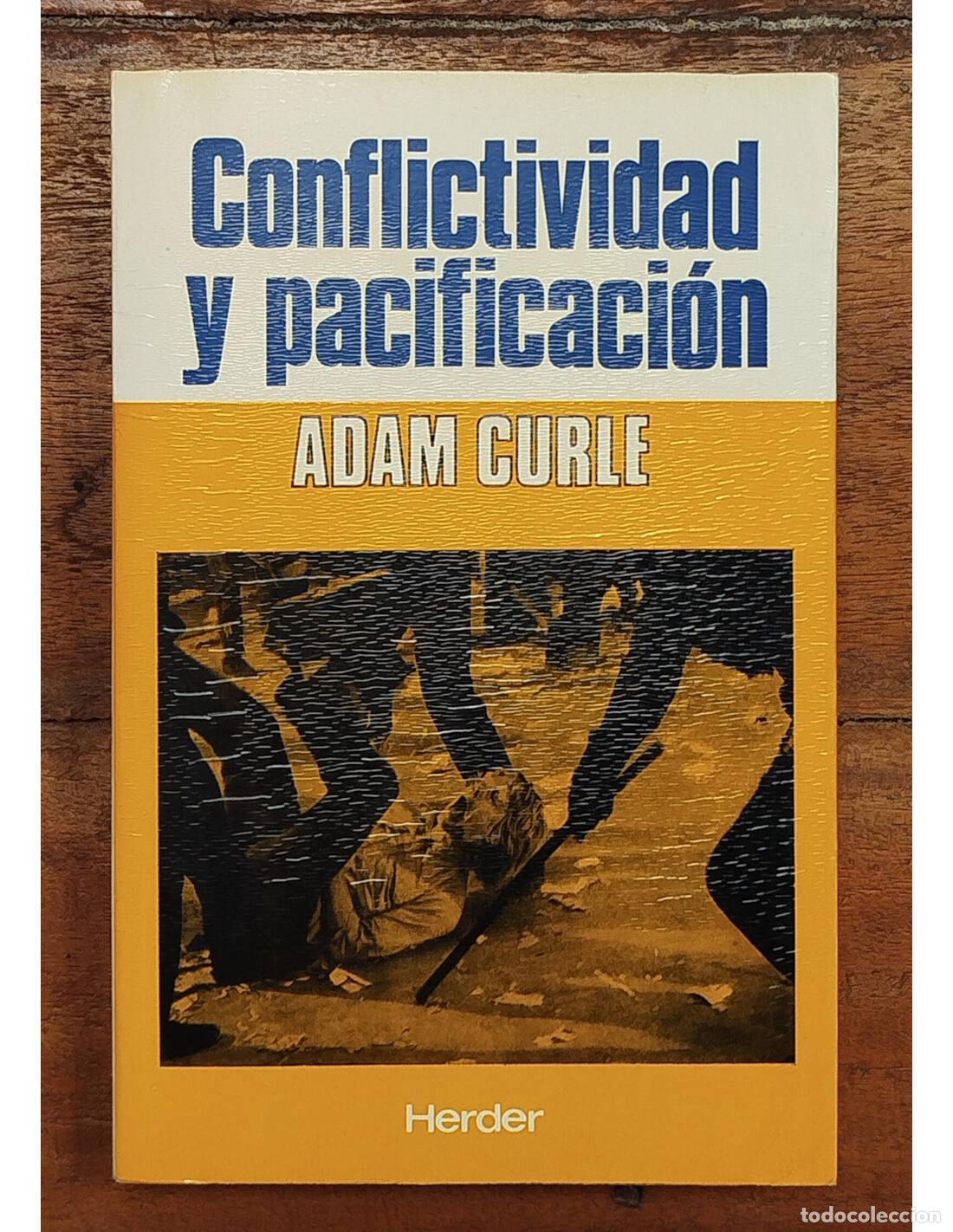 Libros de segunda mano: CONFLICTIVIDAD Y PACIFICACI&Oacute;N. CURLE, Adam. Herder. 1977. - Foto 1