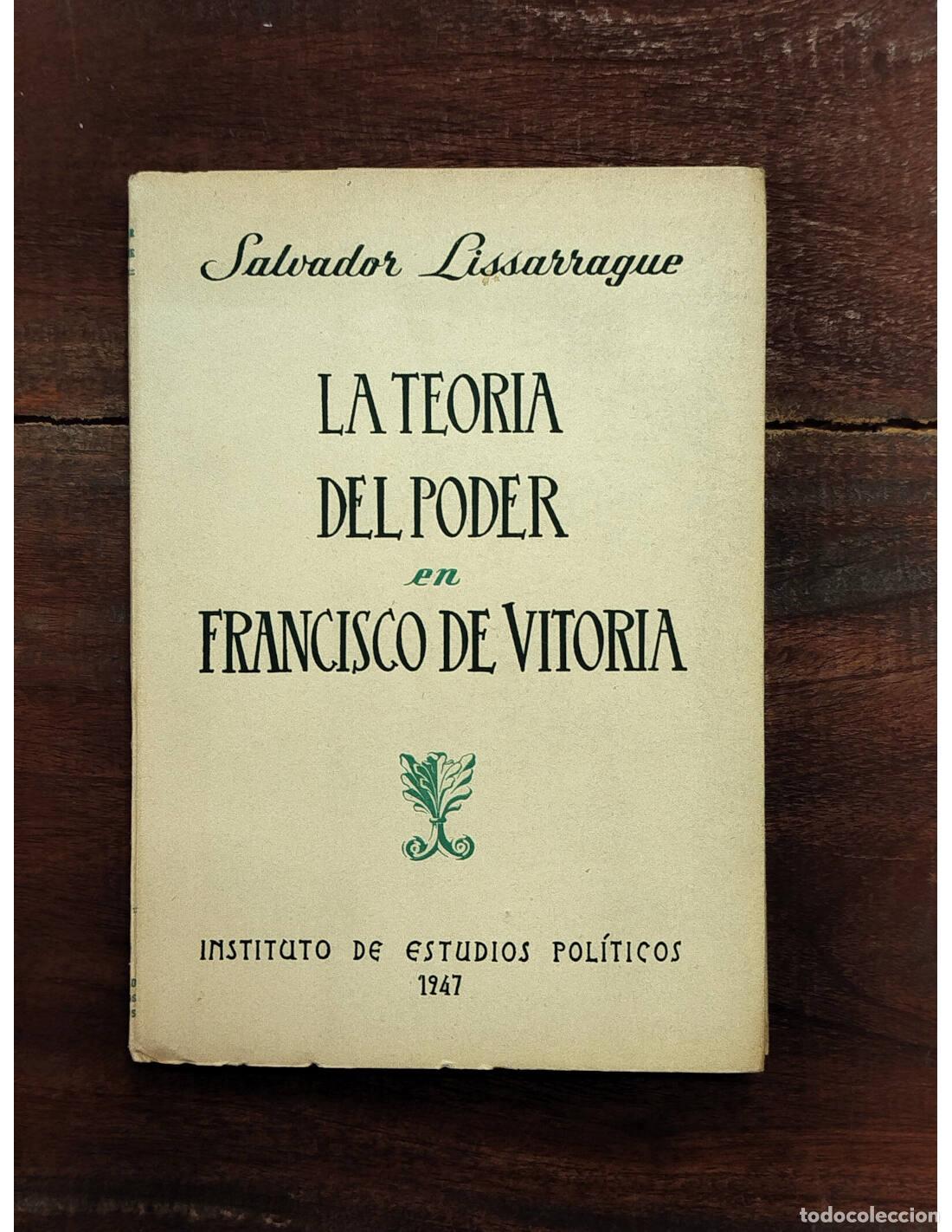 Second hand books: LA TEOR&Iacute;A DEL PODER EN FRANCISCO DE VITORIA. LISSARRAGUE, Salvador. Instituto de Estudios Po&iacute;ticos.