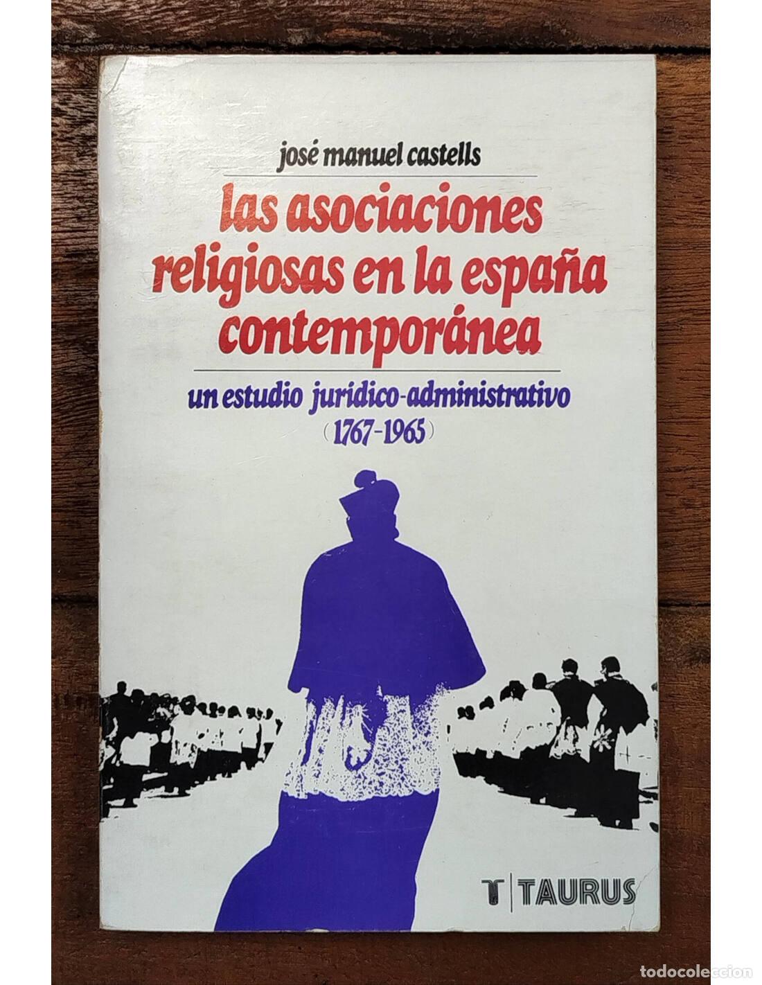 Libros de segunda mano: LAS ASOCIACIONES RELIGIOSAS EN LA ESPA&Ntilde;A CONTEMPOR&Aacute;NEA: UN ESTUDIO JUR&Iacute;DICO-ADMINISTRATIVO (1767-196