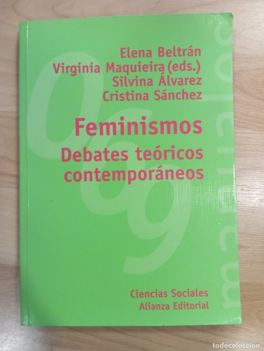 Libri di seconda mano: 'Feminismos. Debates te&oacute;ricos contempor&aacute;neos'. Elena Beltran