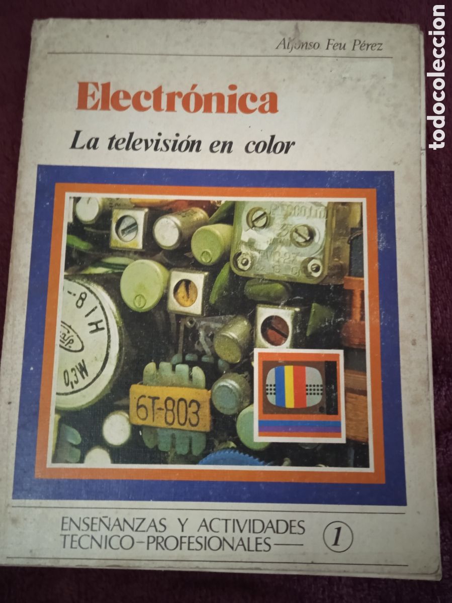 Libros de segunda mano: ELECTRONICA - LA TELEVISION EN COLOR / ALFONSO FEU PEREZ - Foto 1