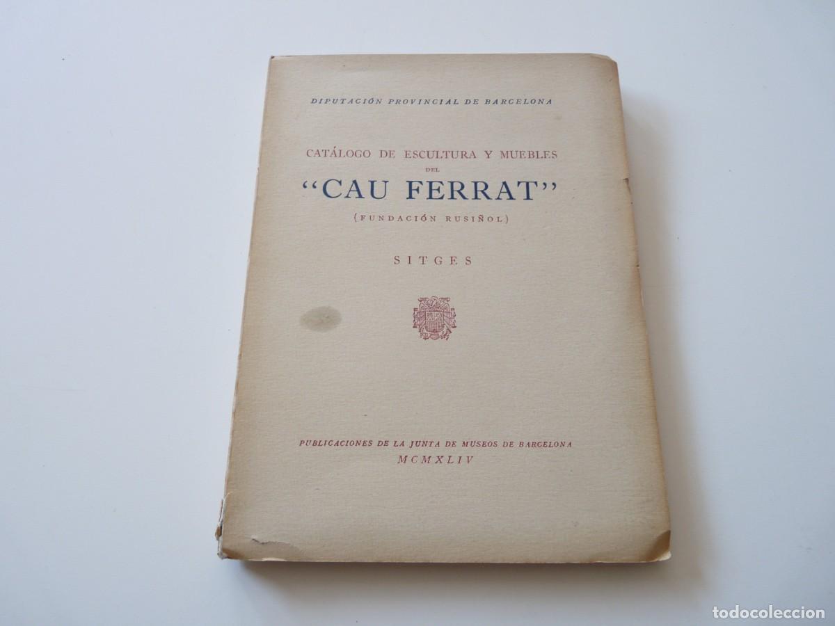 Libros de segunda mano: Cat&aacute;logo de escultura y muebles del Cau Ferrat Ref: 3-349