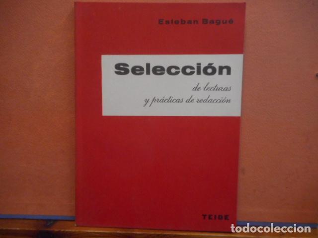 Libros de segunda mano: SELECCI&Oacute;N DELECTURAS Y PR&Aacute;CTICAS DE REDACCI&Oacute;N. ESTEBAN BAGU&Eacute;. EDITORIAL TEIDE - Foto 1