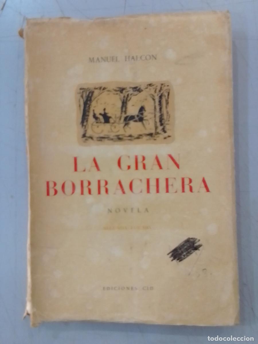 Libros de segunda mano: La Gran Borrachera - Manuel Halc&oacute;n - Ediciones CID. 1954 - Foto 1