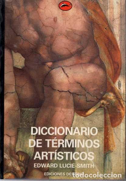 Libros de segunda mano: DICCIONARIO DE TERMINOS ARTISTICOS. - LUCIE-SMITH, Edward. - Foto 1