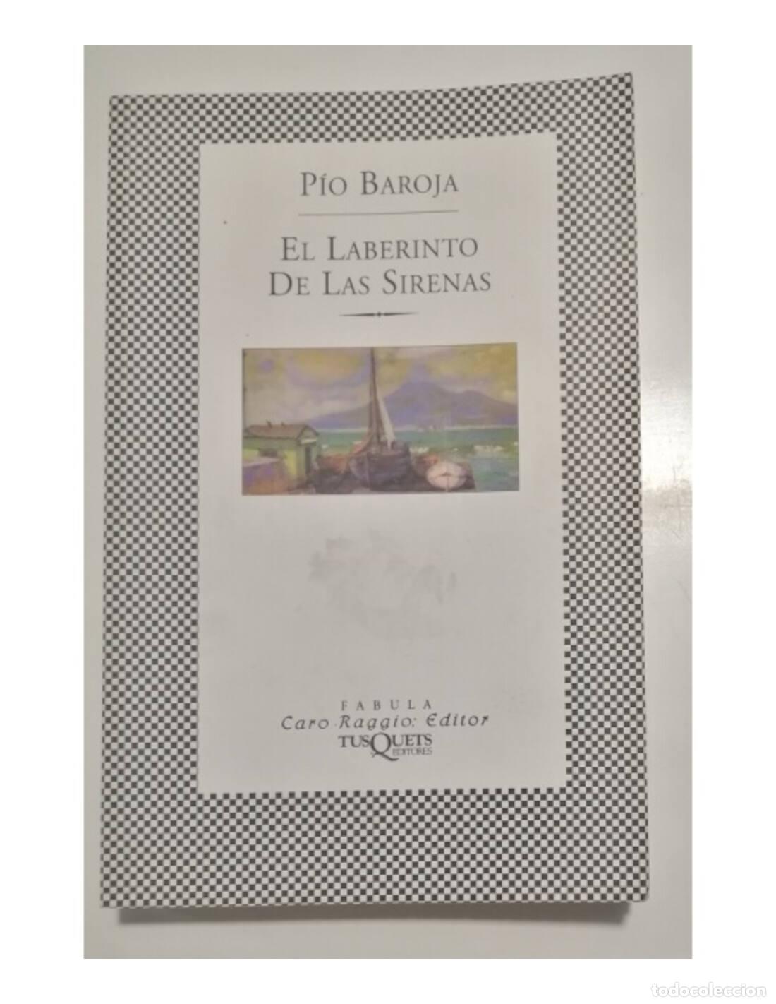 Libros de segunda mano: EL LABERINTO DE LAS SIRENAS. BAROJA, P&iacute;o. Tusquets. 2003. - Foto 1