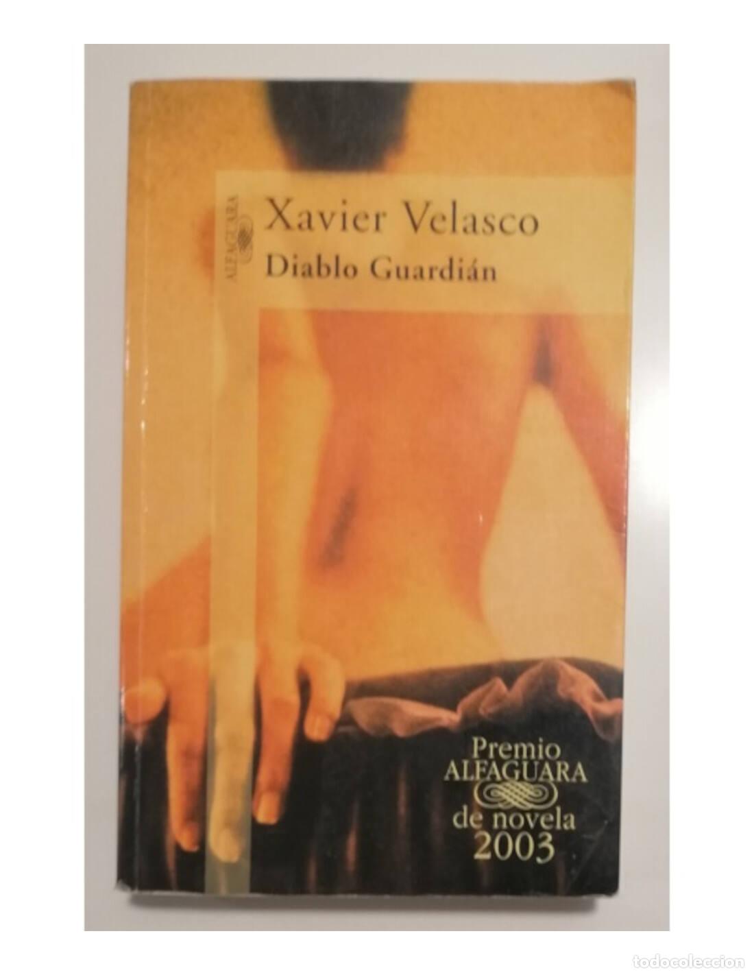 Libros de segunda mano: Diablo Guardi&aacute;n. VELASCO, Xavier. Alfaguara. 2003. - Foto 1