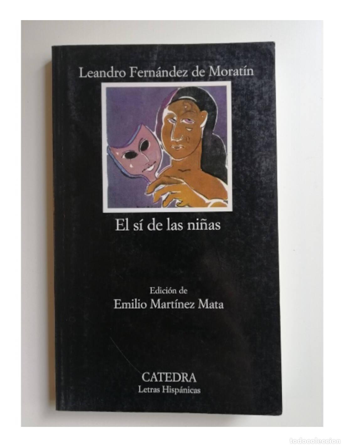 Libros de segunda mano: EL SI DE LAS NI&Ntilde;AS. FERNANDEZ DE MORAT&Iacute;N, Leandro. Catedra. 2007. - Foto 1