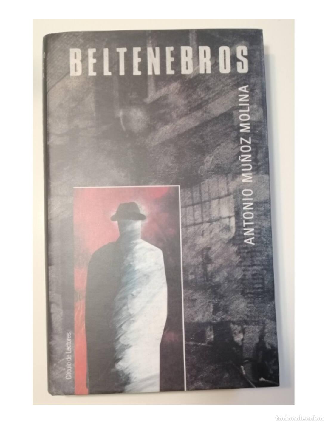 Libros de segunda mano: BELTENEBROS. MU&Ntilde;OZ MOLINA, Antonio. C&iacute;rculo de lectores. 1990. - Foto 1