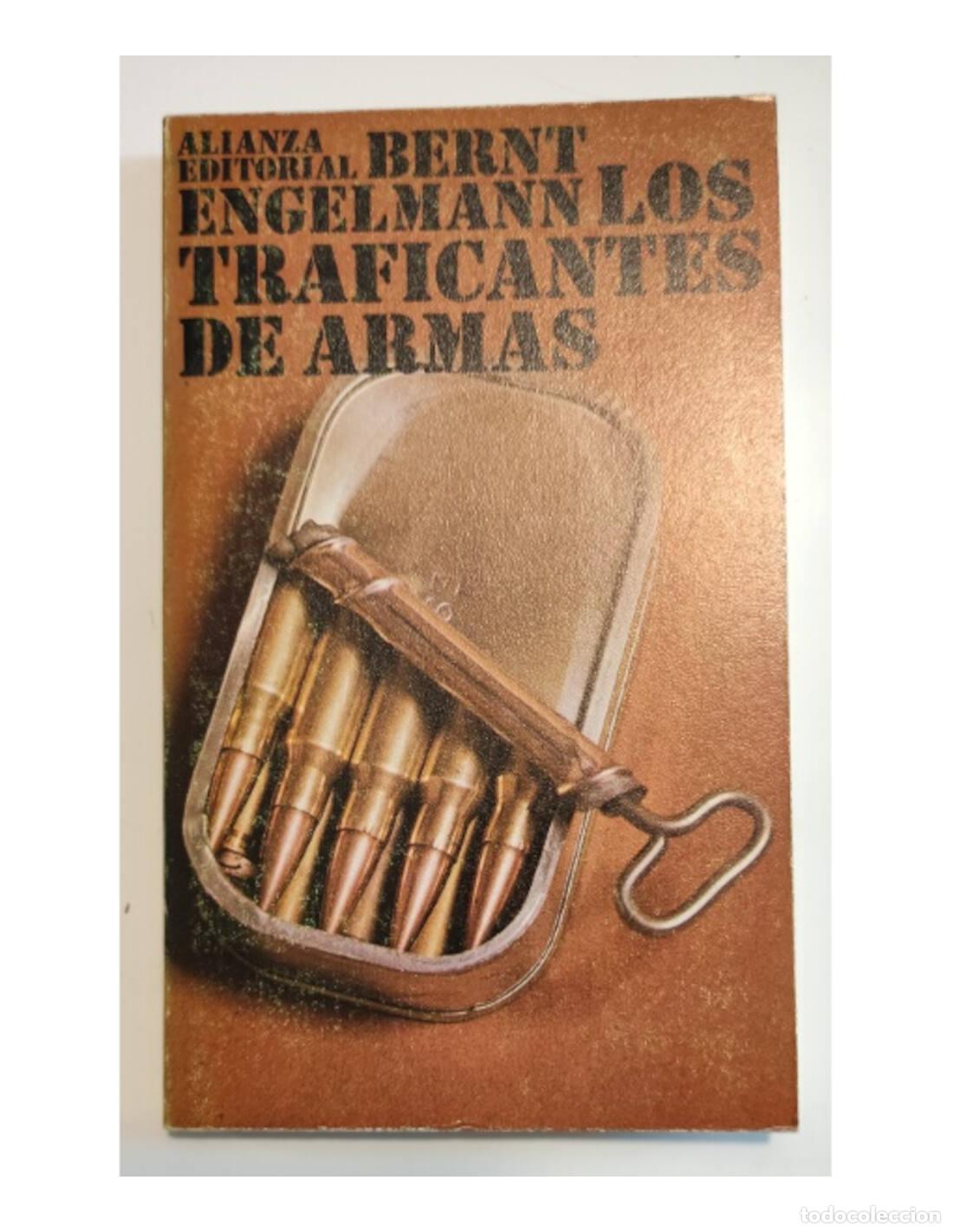 Libros de segunda mano: LOS TRAFICANTES DE ARMAS. ENGELMANN, Bernt. Alianza. 1972. - Foto 1