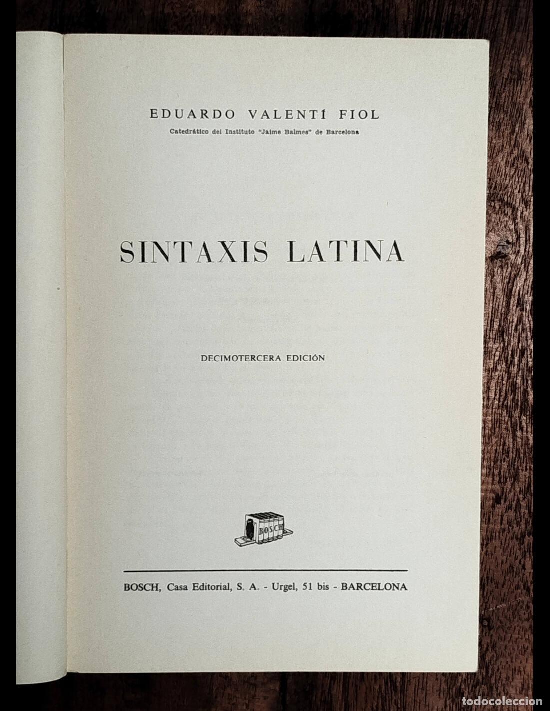 Libros de segunda mano: SINTAXIS LATINA. VALENT&Iacute; FIOL, E. Bosch. 1981. - Foto 2