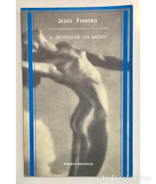 Libros de segunda mano: El SECRETO DE LOS DIOSES. FERRERO, Jes&uacute;s. Siruela. 2003. - Foto 1