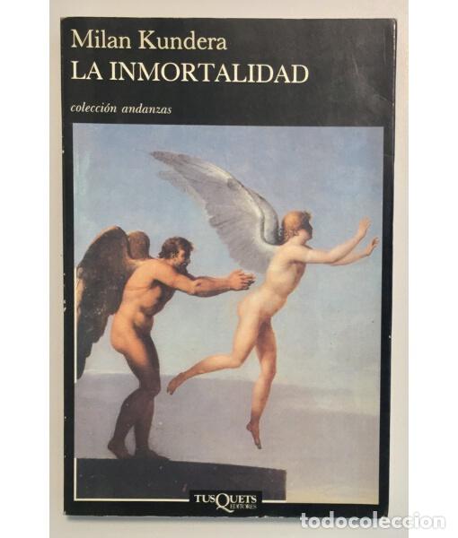 Libros de segunda mano: LA INMORTALIDAD. KUNDERA, Milan. Tusquets. 1990. - Foto 1