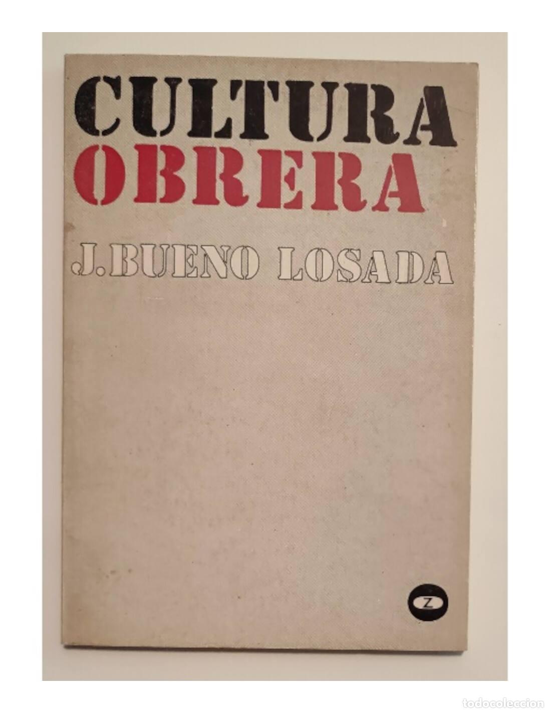 Libros de segunda mano: CULTURA OBRERA. LOSADA, J. Bueno. Zero. 1970. - Foto 1