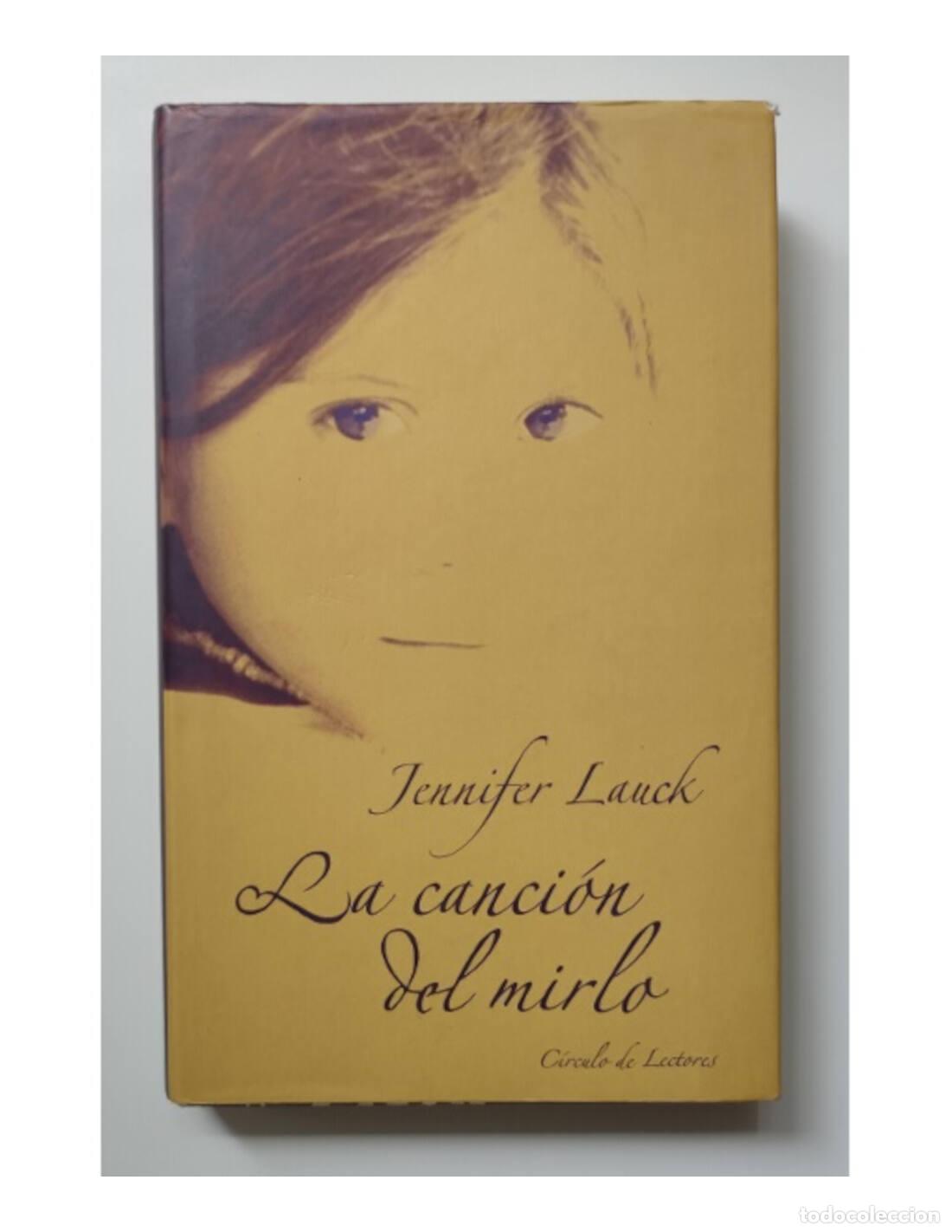 Libros de segunda mano: LA CANCI&Oacute;N DEL MIRLO. LAUCK, Jennifer. C&iacute;rculo de lectores. 2002. - Foto 1