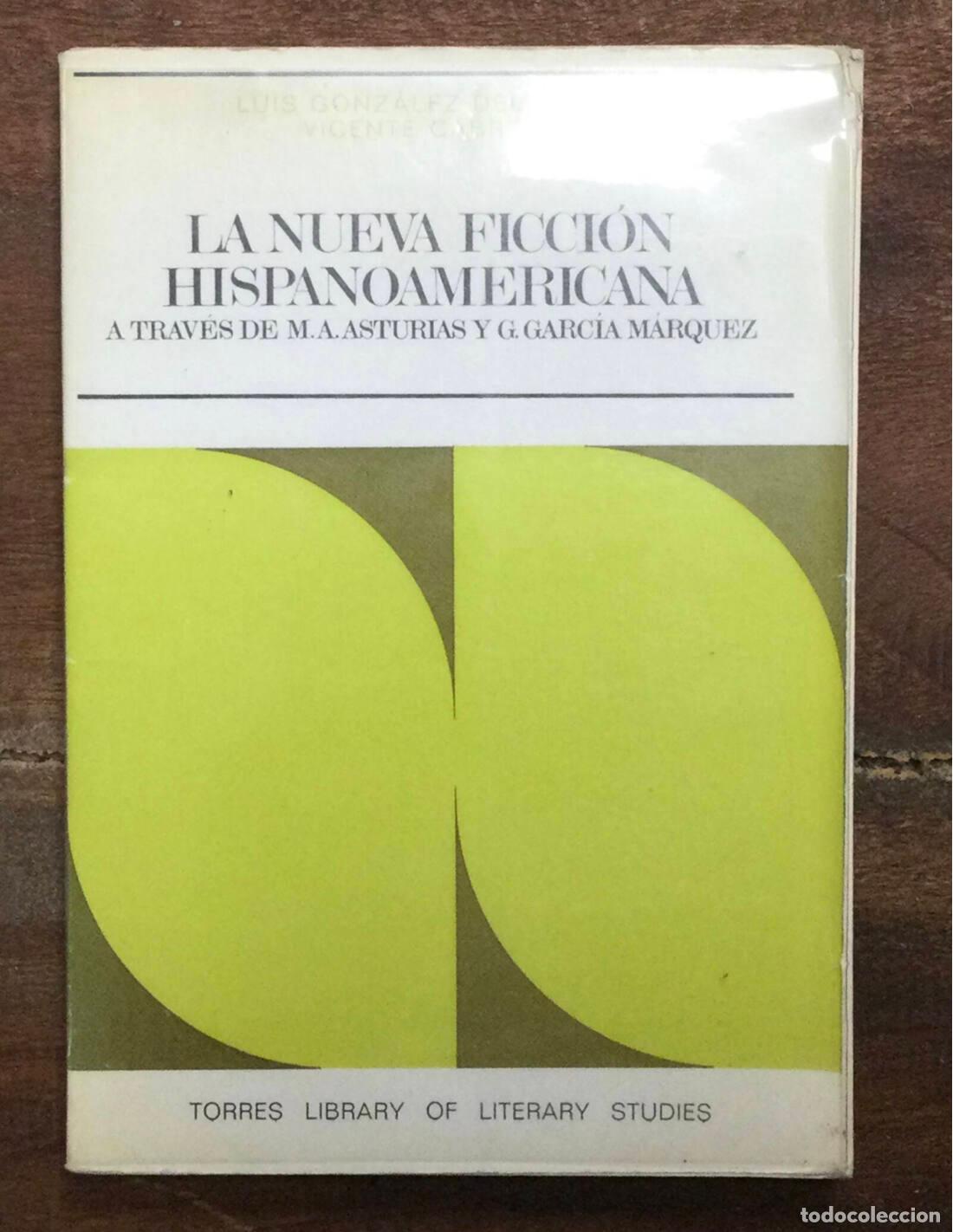 Libros de segunda mano: LA NUEVA FICCI&Oacute;N HISPANOAMERICANA. GONZAELZ DEL VALLE - CABRERA V.. Eliseo Torres. 1972.