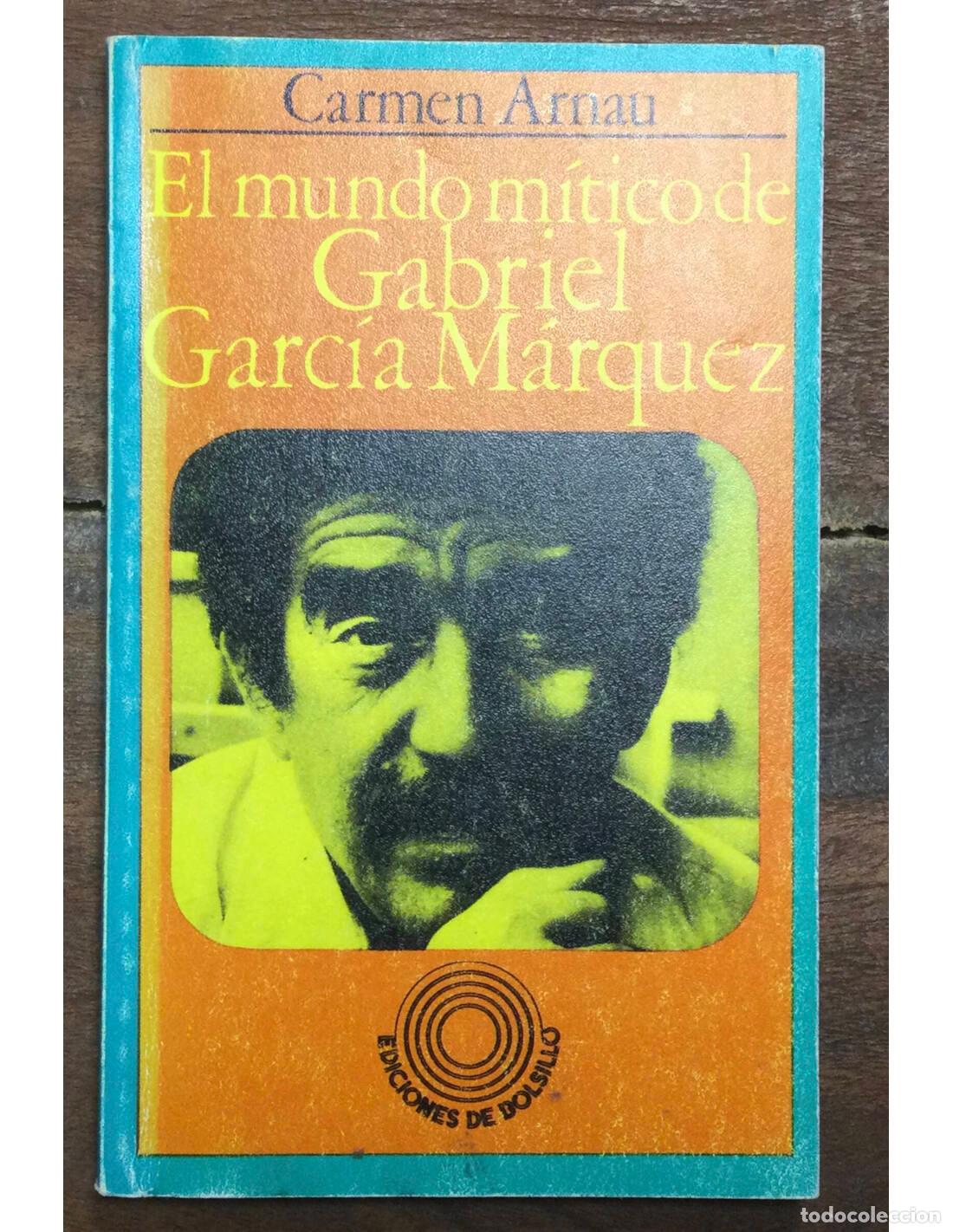 Libros de segunda mano: EL MUNDO M&Iacute;TICO DE GABRIEL GARC&Iacute;A M&Aacute;RQUEZ. ARNAU, Carmen. Pen&iacute;nsula. 1975.