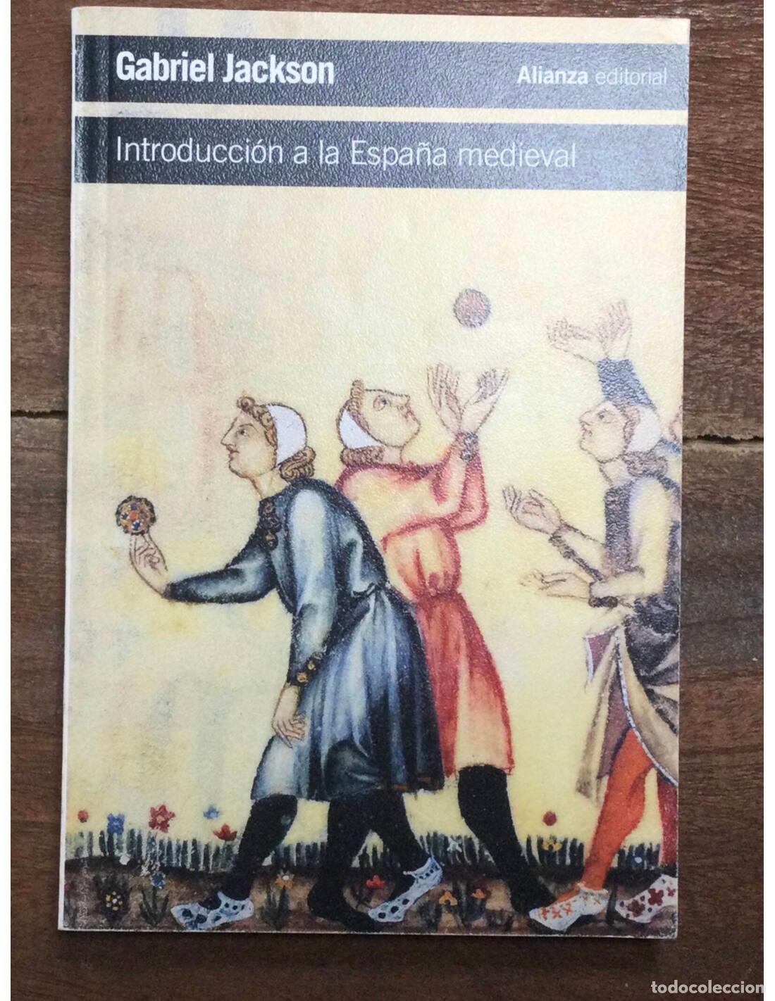 Libros de segunda mano: INTRODUCCI&Oacute;N A LA ESPA&Ntilde;A MEDIEVAL. JACKSON, Gabriel. Alianza. 2015. - Foto 1