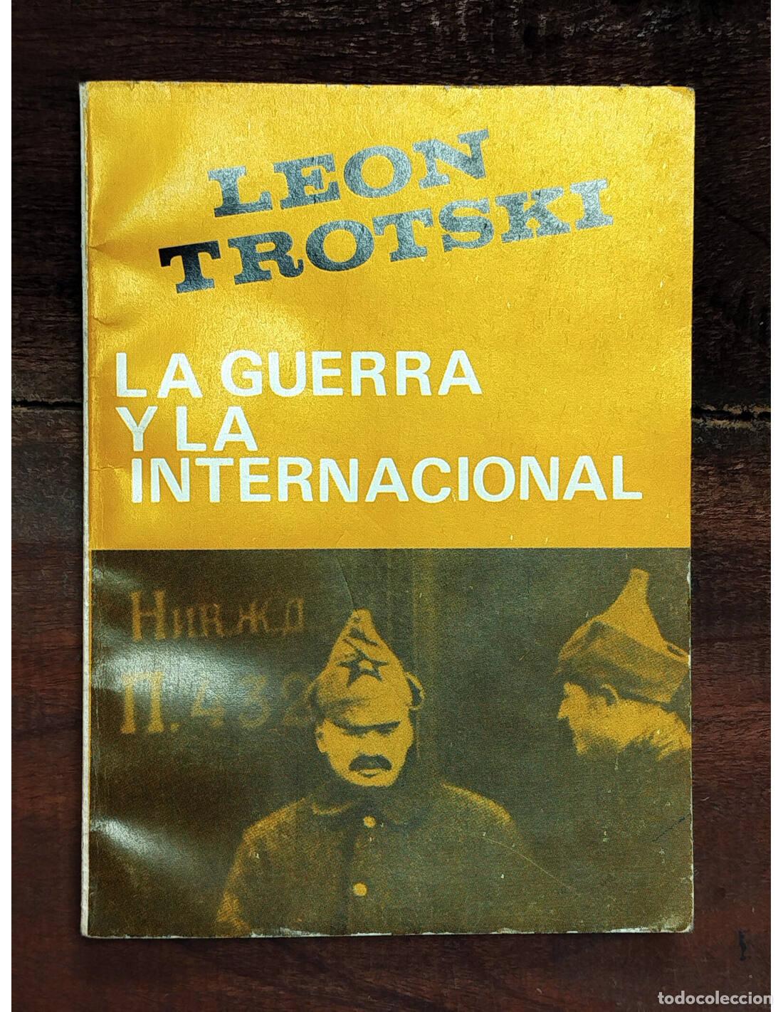 Libros de segunda mano: LA GUERRA Y LA INTERNACIONAL. TROTSKY, Leon. Ediciones siglo. 1973. - Foto 1