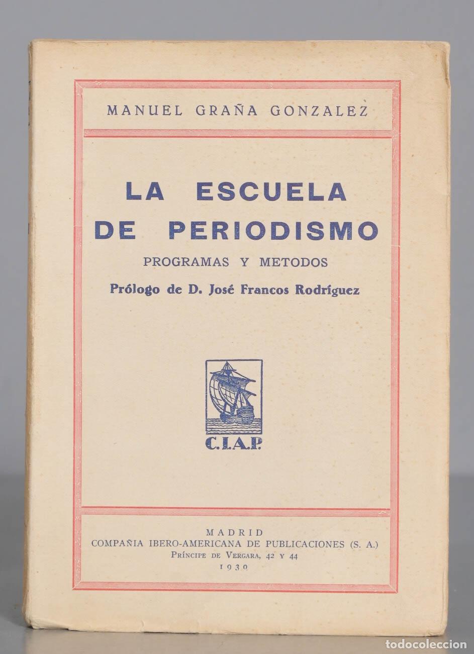 Libri di seconda mano: MANUEL GRA&Ntilde;A GONZALEZ LA ESCUELA DE PERIODISMO