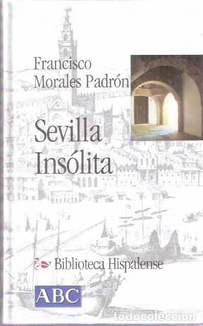 Libros de segunda mano: Sevilla ins&oacute;lita - Francisco Morales Padr&oacute;n - Foto 1