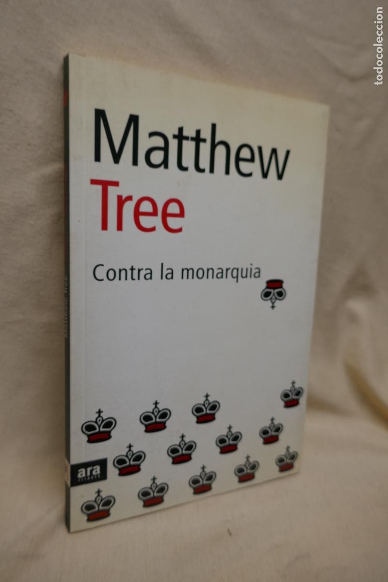 Libros de segunda mano: Matthew Tree - Contra la monarquia (Edici&oacute;n en catal&aacute;n) - Foto 5