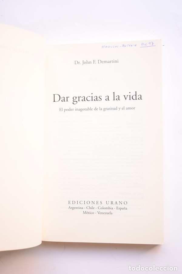 Libros de segunda mano: Dar gracias a la vida. El poder inagotable de la gratitud y el amor - DEMARTINI, John F. - Foto 2