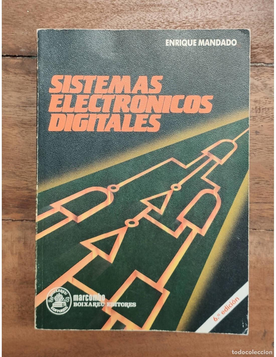 Libros de segunda mano: SISTEMAS ELECTR&Oacute;NICOS DIGITALES. MANDADO, Enrique. Marcombo. 1987. - Foto 1